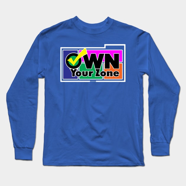 Own Your Zone Long Sleeve T-Shirt by ReviewReviewPodcast